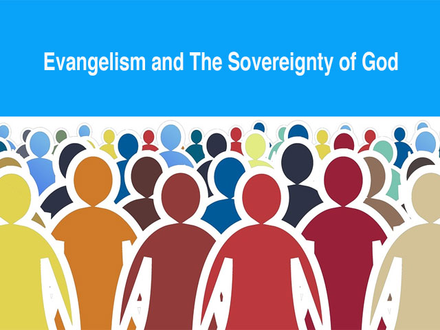 Evangelism and The Sovereignty of God