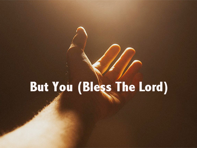 But You (Bless The Lord)