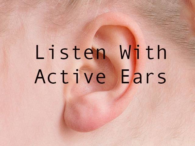 Listen With Active Ears