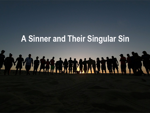 A Sinner and Their Singular Sin