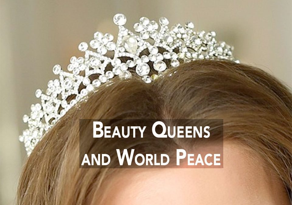 Beauty Queens and World Peace