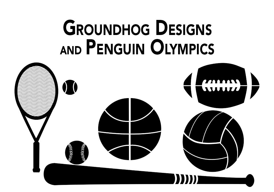 Groundhog Designs and Penguin Olympics